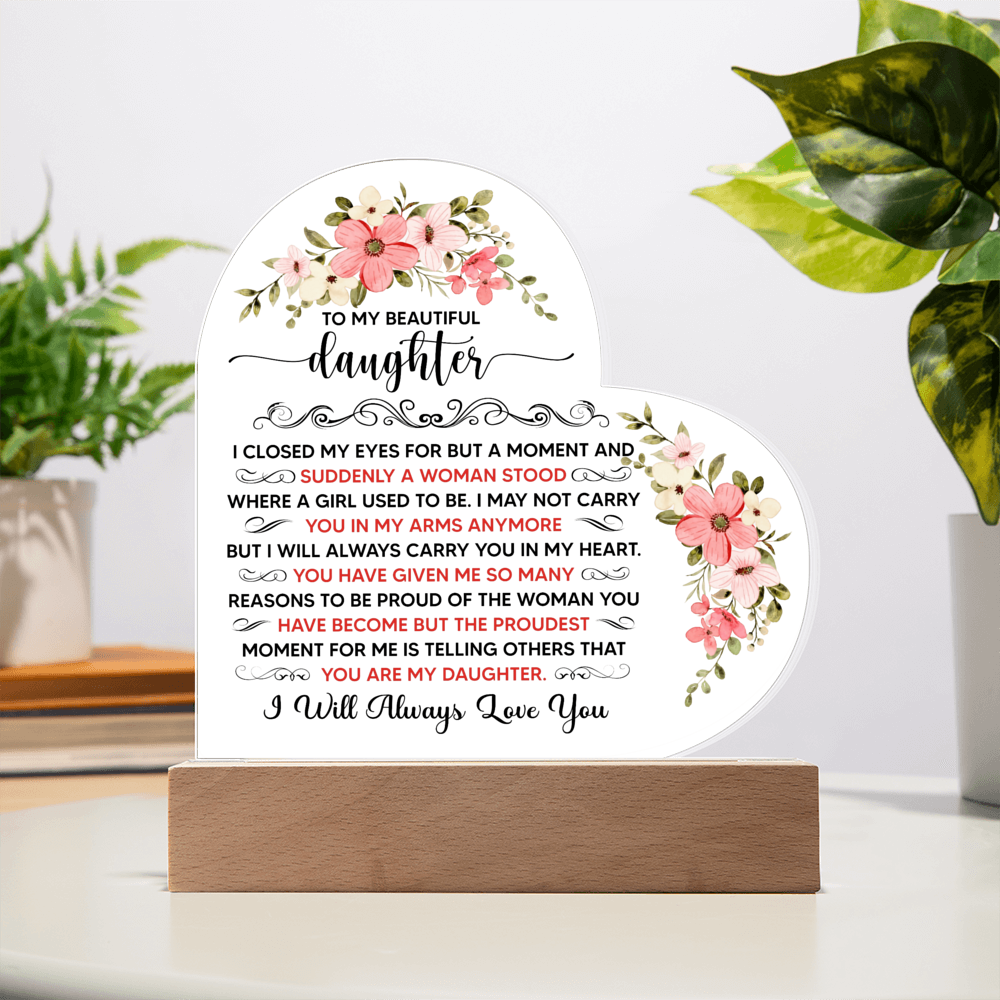 To My Beautiful Daughter – Acrylic Heart Plaque